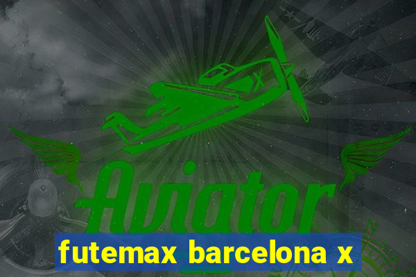 futemax barcelona x